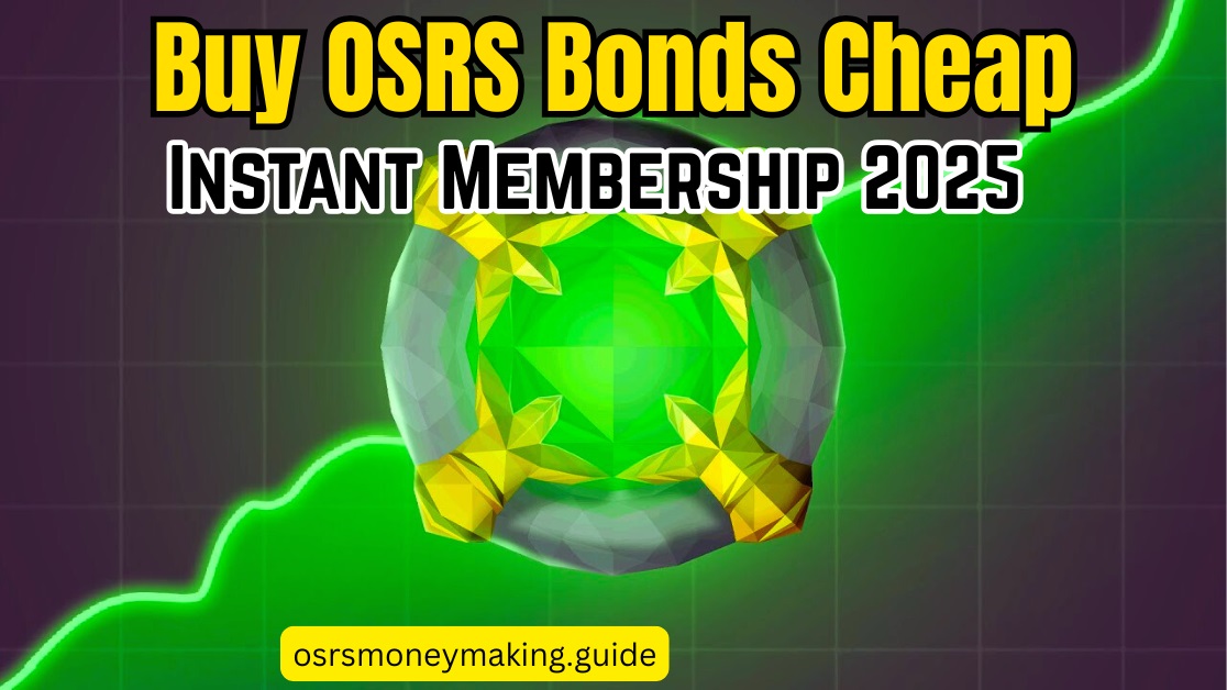 How to Buy OSRS Bonds Cheap in 2025 – Best Way to Get Old School RuneScape Membership