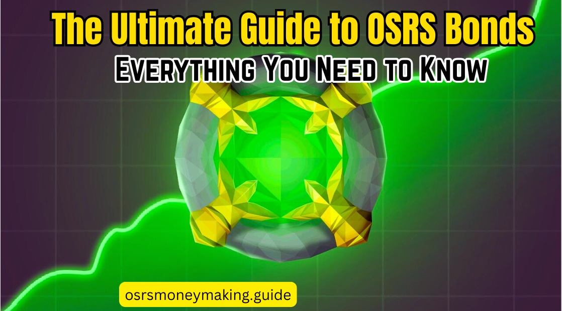The Ultimate Guide to OSRS Bonds: Everything You Need to Know