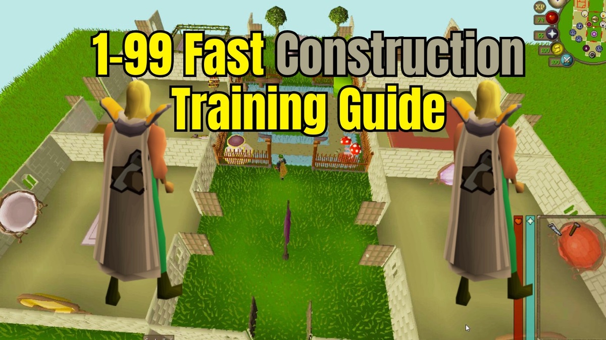 Ultimate OSRS Construction Training Guide: Level 1 to 99 Fast