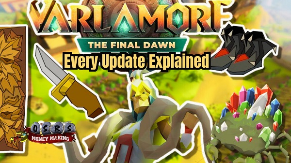 The Ultimate OSRS Varlamore: The Final Dawn Guide – Every Update Explained (July 2025)
